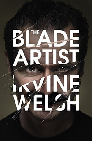 Best summer books for 2016 - The Blade Artist by Irvine Welsh