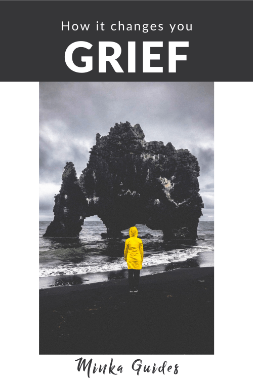 How grief changes you | Minka Guides