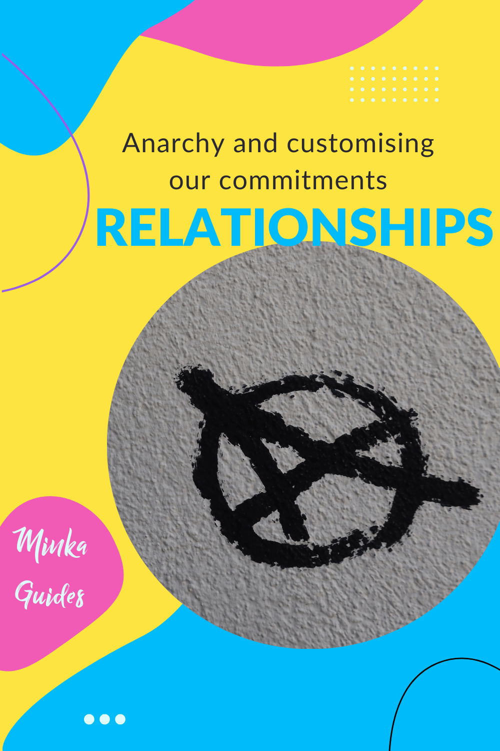 Relationship anarchy | Minka Guides